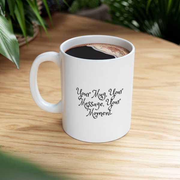 Your Mug Your Message Mug 11oz - Image 8